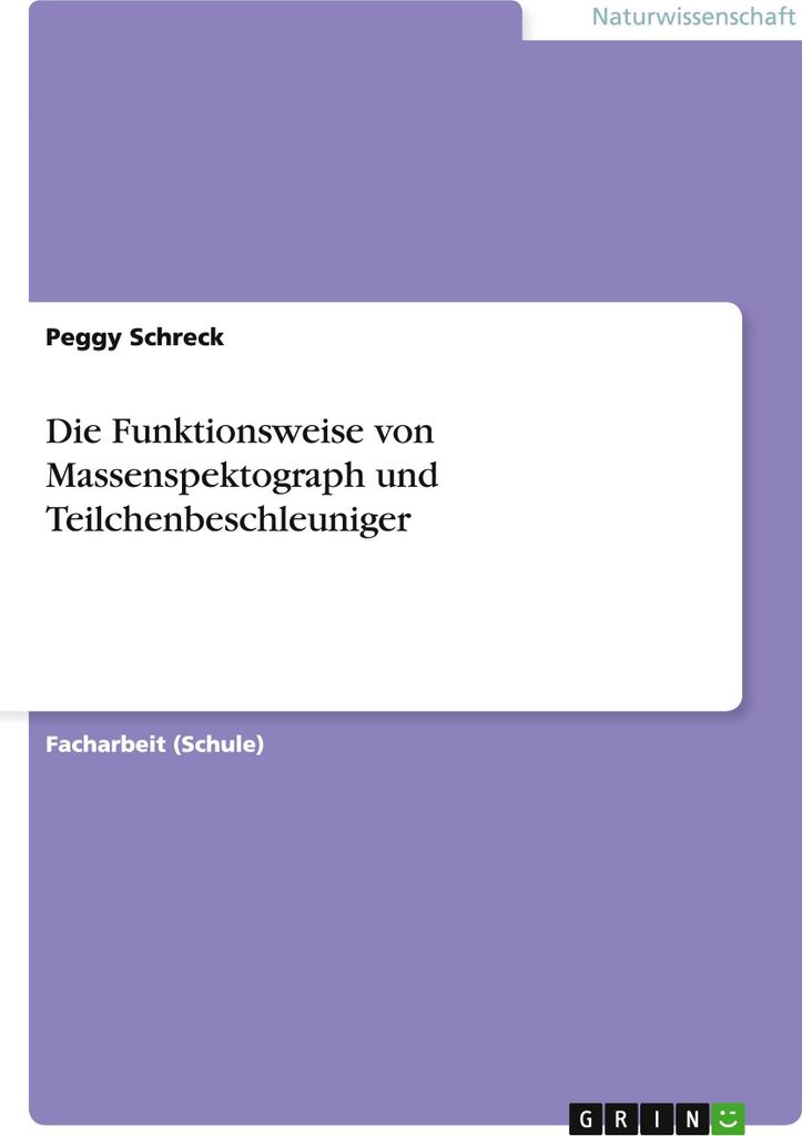 Die Funktionsweise von Massenspektograph und Teilchenbeschleuniger