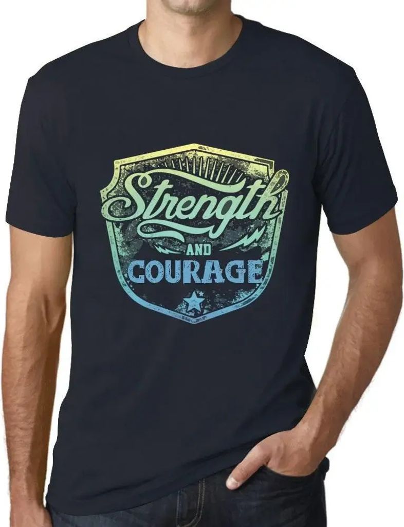 Herren Grafik T-Shirt Stärke und Mut – Strength And Courage – Öko-Verantwortlich Vintage Jahrgang Kurzarm Lustige Druck Geburtstag Geschenk Mann