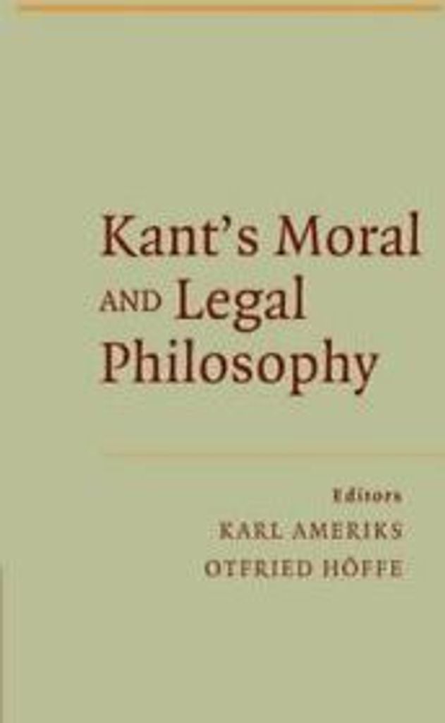 Kant's Moral and Legal Philosophy. Hoffe, Otfried .