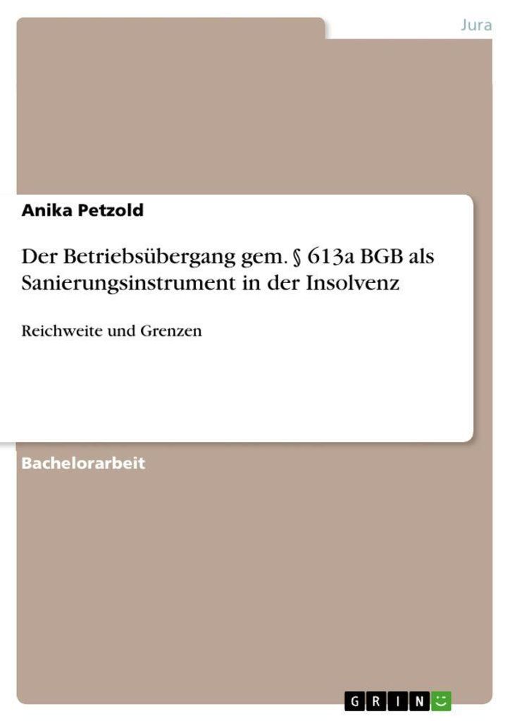 Der Betriebsübergang gem. § 613a BGB als Sanierungsinstrument in der Insolvenz