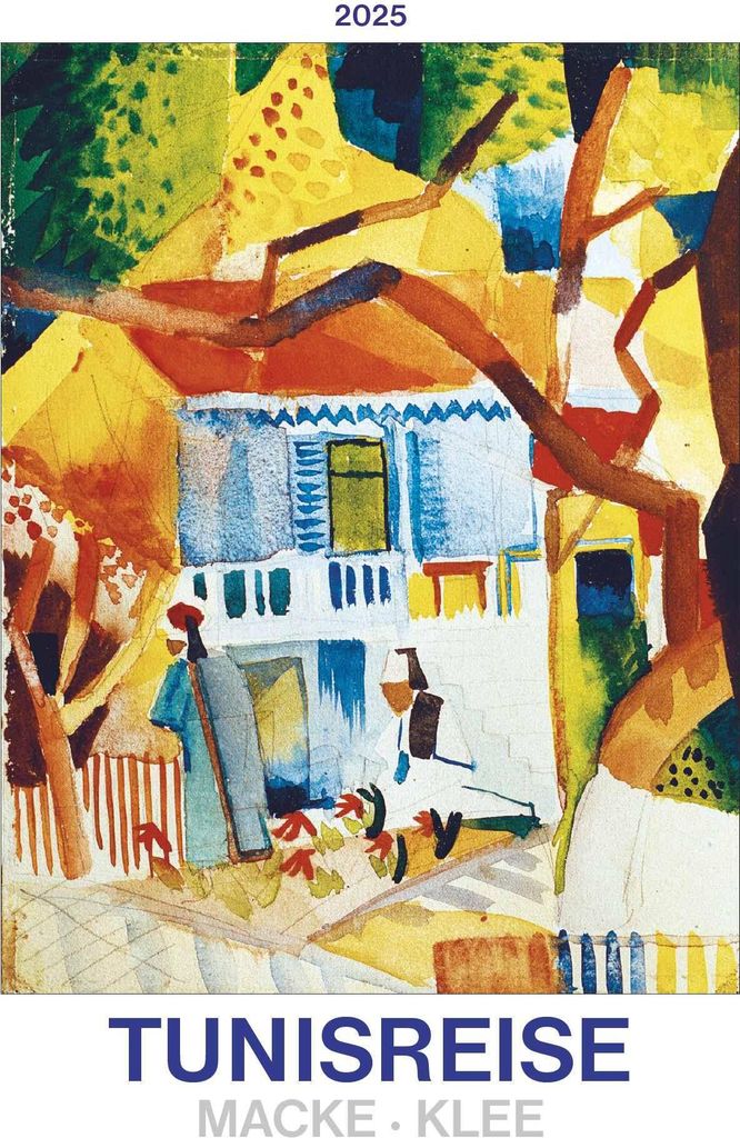Alpha Edition - Tunisreise - Macke: Klee 2025 Bildkalender, 42x56cm, Kalender mit hochwertigen Kunstabbildungen für jeden Monat, internationales K...