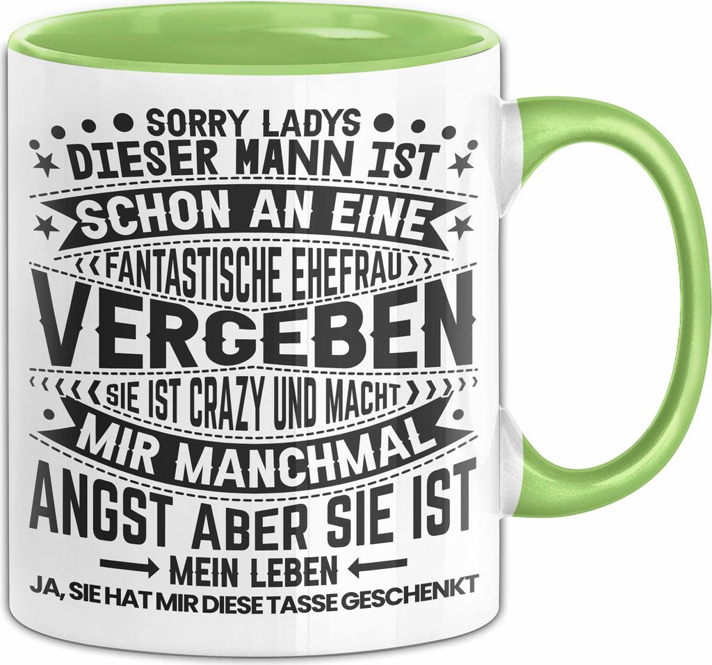 Eifersüchtige Freundin Tasse Geschenk Spruch für Freund Sorry Ladys Dieser Mann Ist Schon Vergeben (Grün)