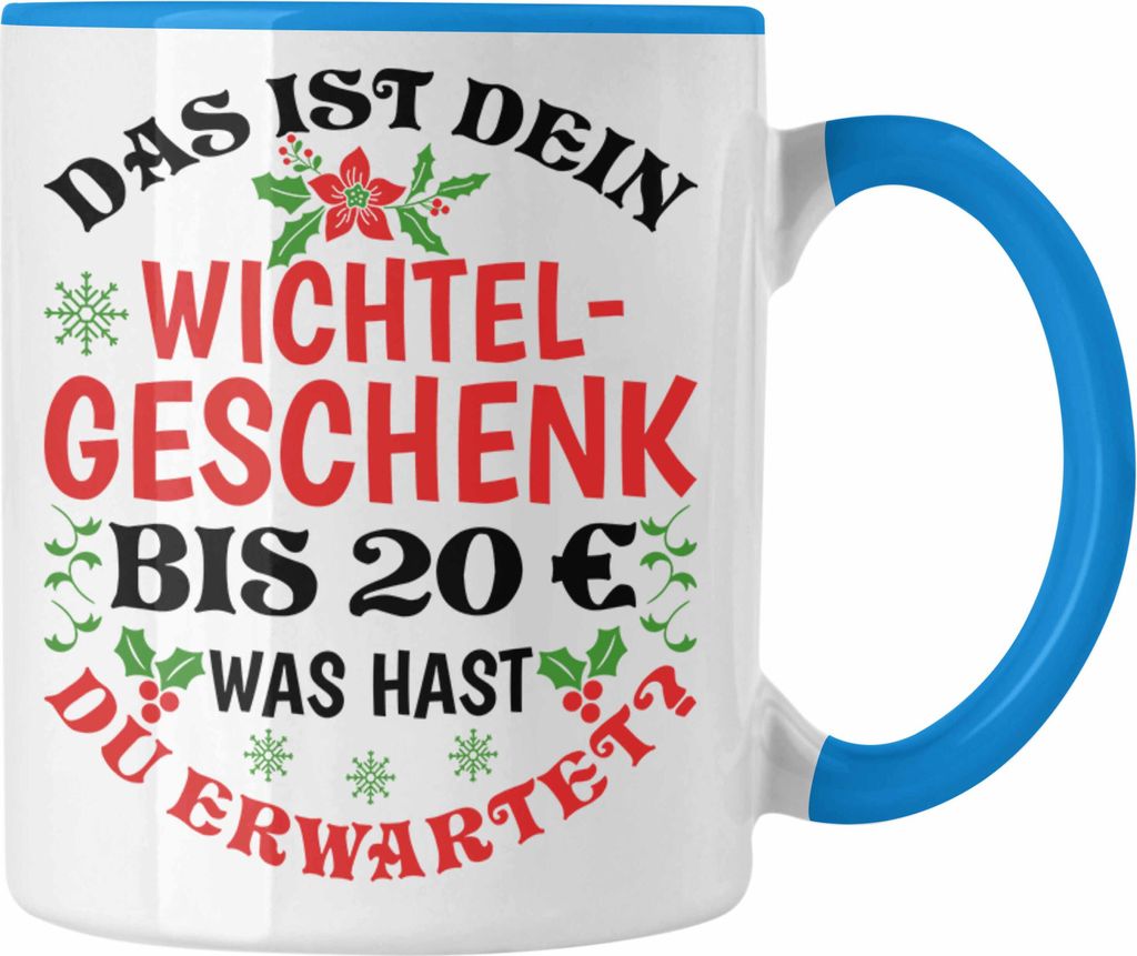 Trendation - Wichtelgeschenk für 20 Euro Tasse Wichteln für Frauen Kollegen Wichtel-Tasse Das Ist Dein Wichtelgeschenk bis 20€ Was Hast du Erw...