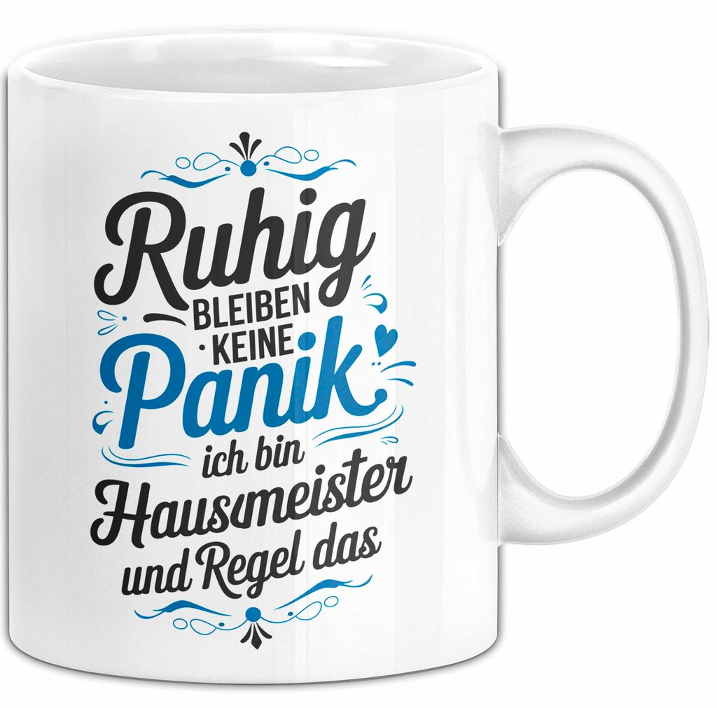 Hausmeister Tasse Geschenk Lustige Geschenkidee Spruch Ruhig Bleiben (Weiß)