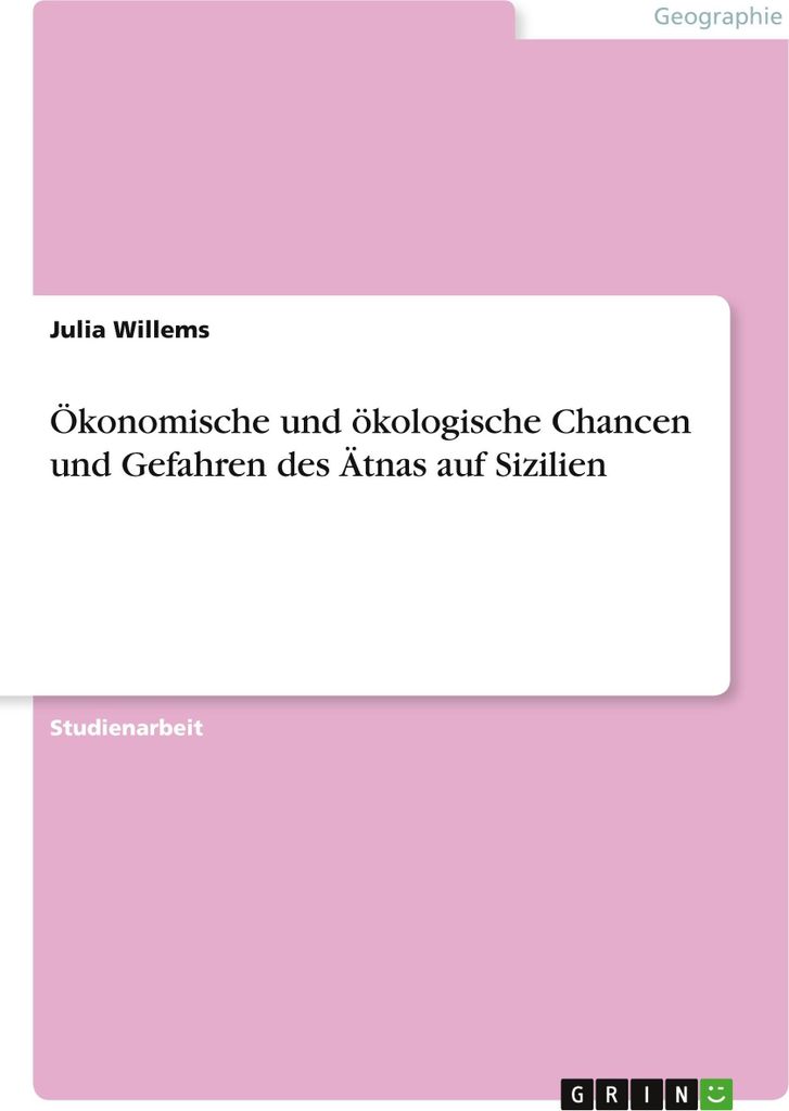 Ökonomische und ökologische Chancen und Gefahren des Ätnas auf Sizilien