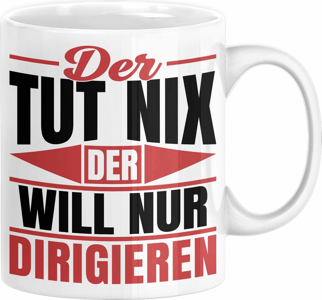 Dirigent Geschenk Orchester Chorleiter Geschenkidee Tasse Der Tut Nix Der Will Nur Dirigieren Kaffee-Becher (Weiß)