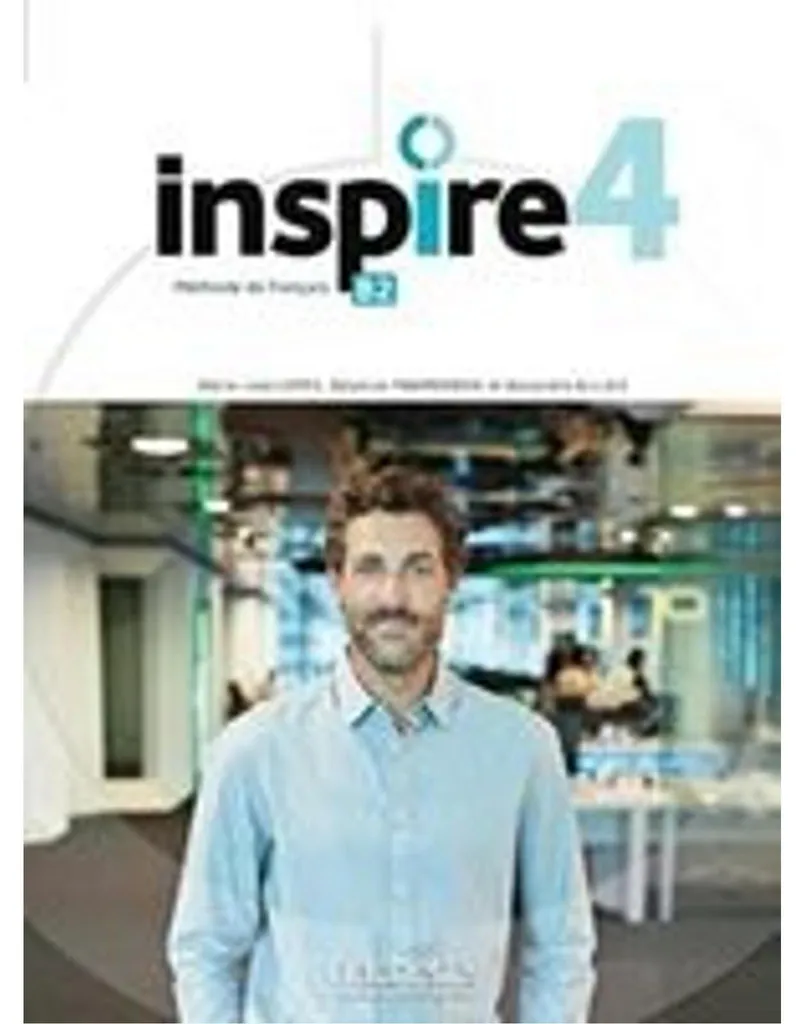 Inspire 4 Niveau B2 Manuel de FLE Multimédia avec Parcours Digital