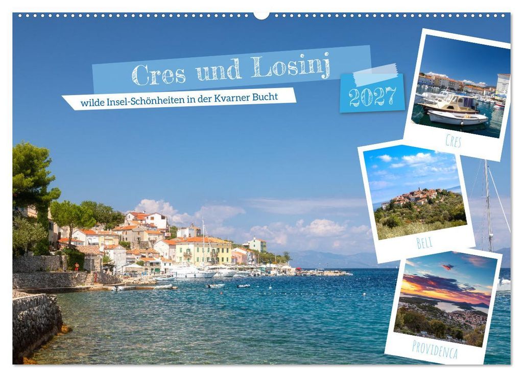 Cres und Losinj, wilde Insel-Schönheiten in der Kvarner Bucht (Wandkalender 2027 DIN A2 quer), CALVENDO Monatskalender