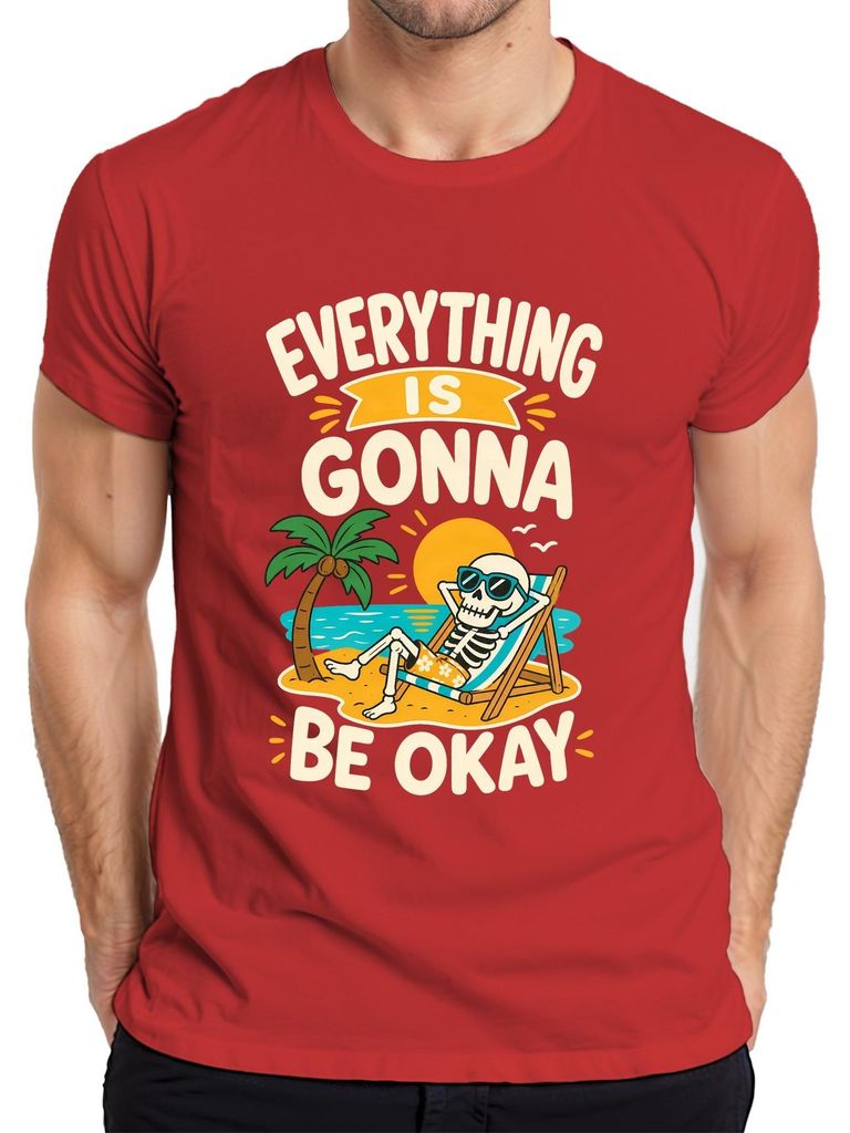 Everything Is Gonna Be Okay Skelett Urlaub Statement Sarkasmus Herren T-Shirt, Rot, 3XL