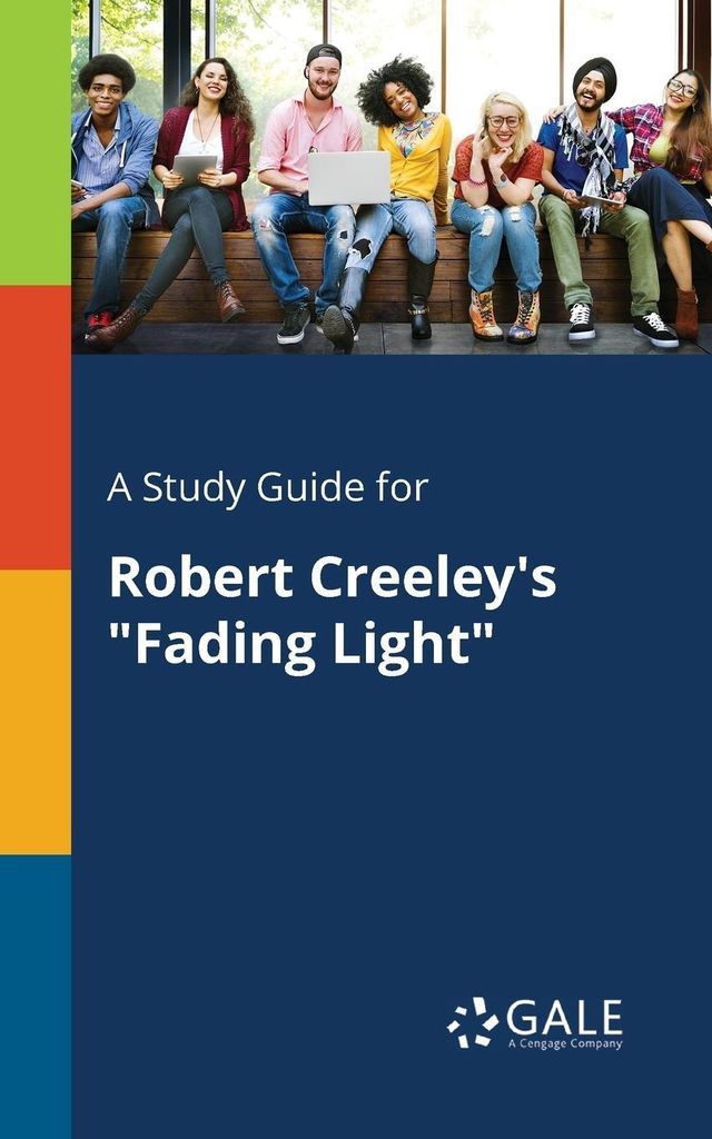 A Study Guide for Robert Creeley's "Fading Light"