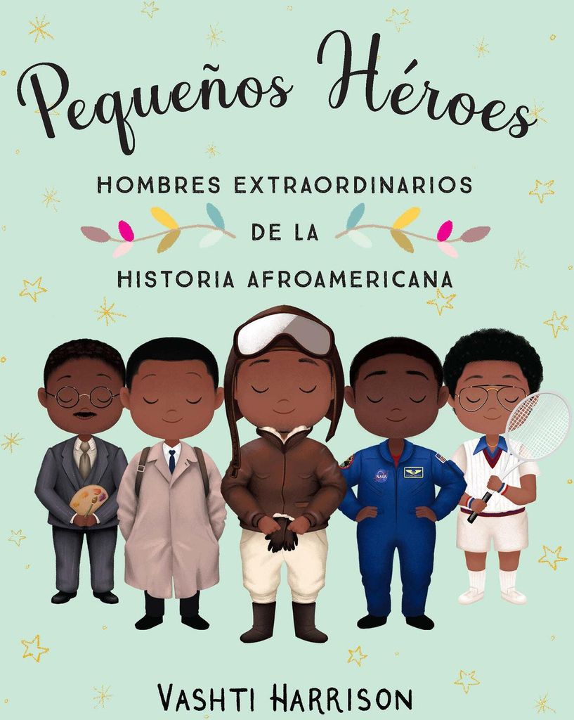 Pequeños Héroes: Hombres Extraordinarios de la Historia Afroamericana / Little Legends: Exceptional Men in Black History