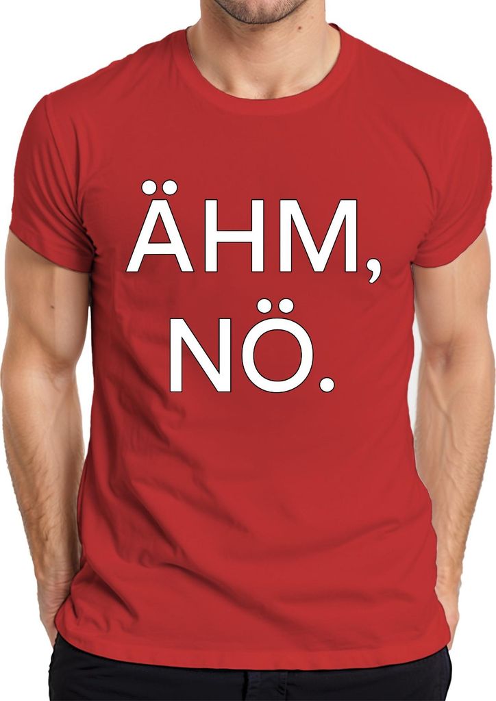 ÄHM NÖ Sarkastisch Lustig Spruch Statement Humorvoll Geschenk Herren T-Shirt, Rot, S