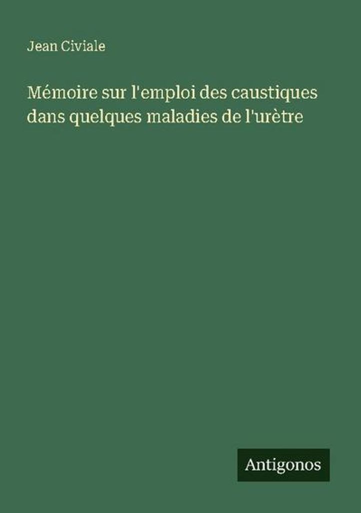 Mémoire sur l'emploi des caustiques dans quelques maladies de l'urètre