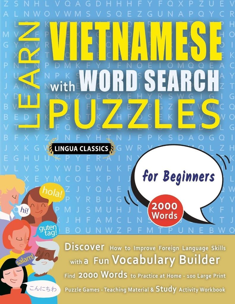LEARN VIETNAMESE WITH WORD SEARCH PUZZLES FOR BEGINNERS - Discover How to Improve Foreign Language Skills with a Fun Vocabulary Builder. Find 2000 ...