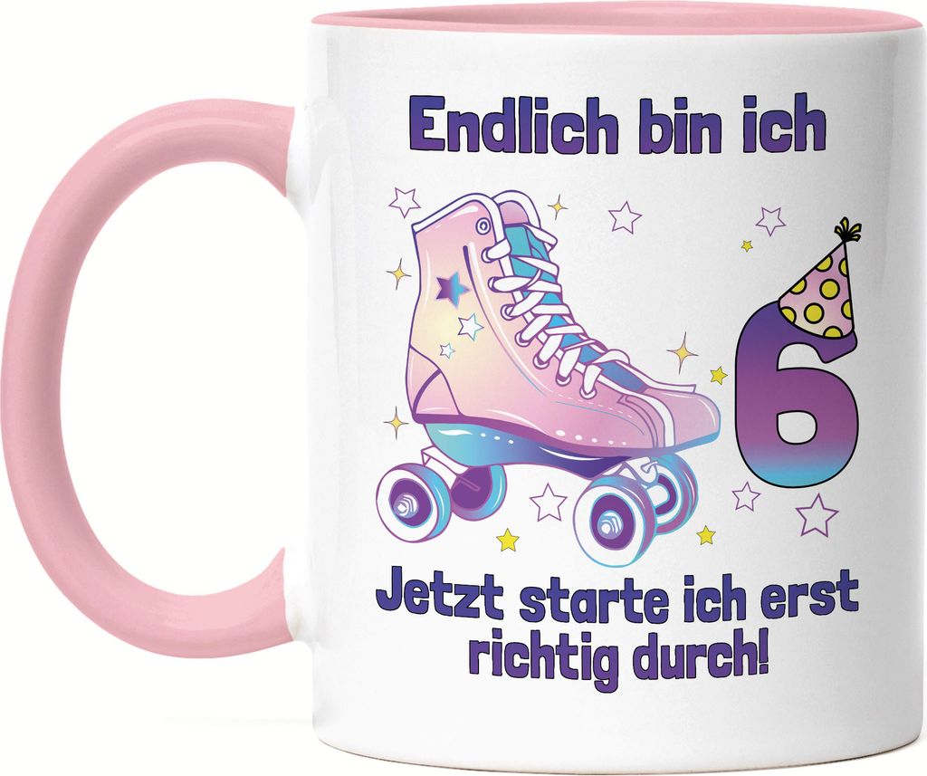 Endlich Bin Ich 6 Jetzt Starte Ich Erst Richtig Durch! Tasse Rosa Alles Gute Happy Birthday Rollschuhe Geburtstag