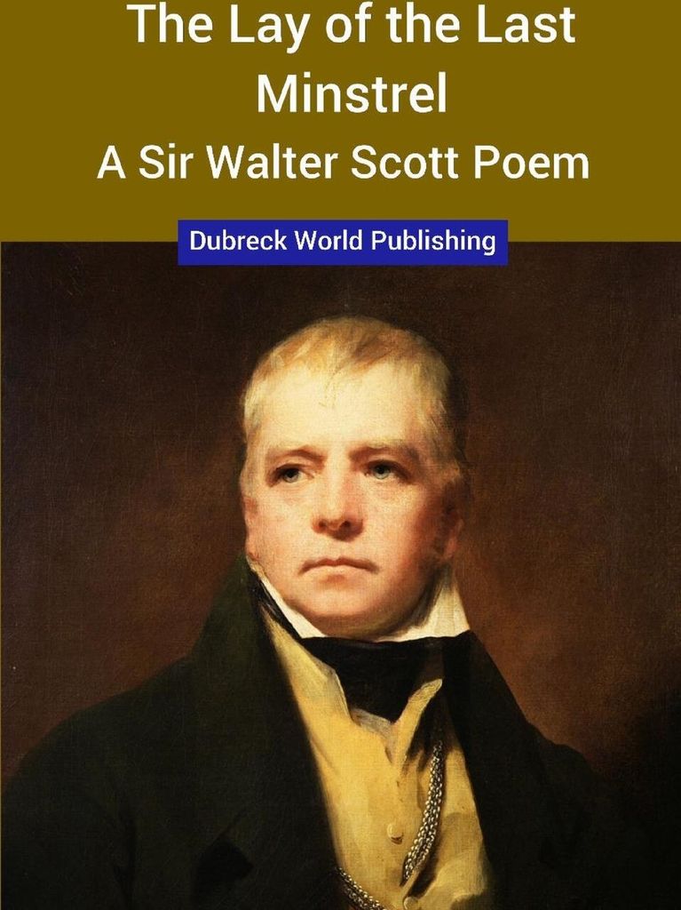 The Lay of the Last Minstrel, a Sir Walter Scott Poem
