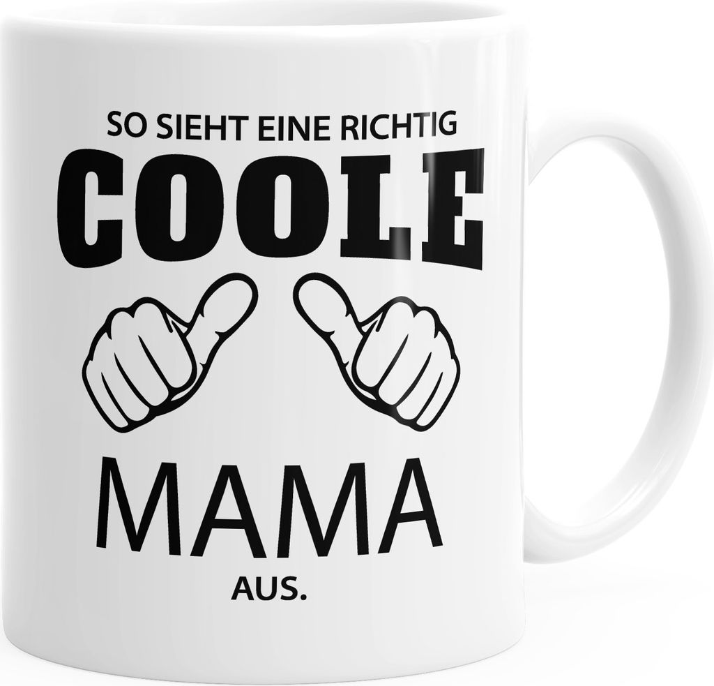 So sieht ein richtig eine richtig coole Mama aus Tasse Familie MoonWorks weiß unisize