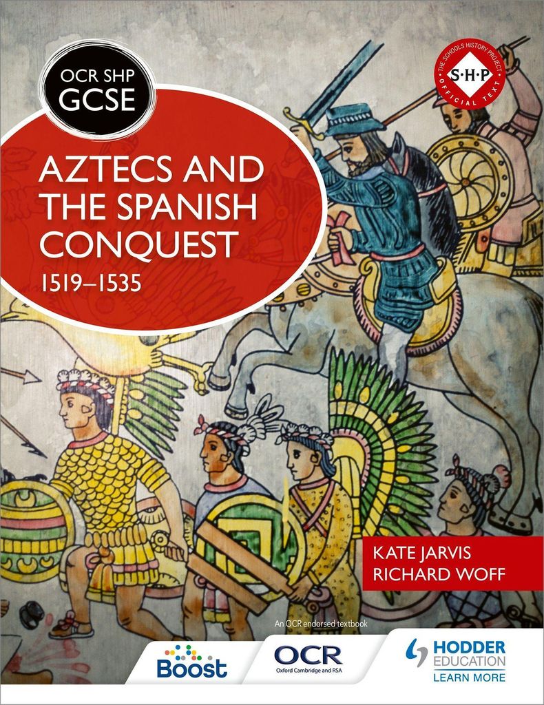 OCR GCSE History SHP: Aztecs and the Spanish Conquest