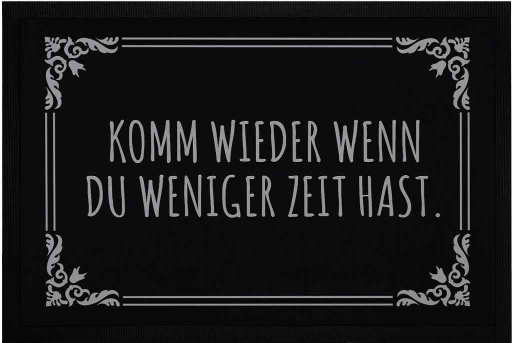 Fußmatte mit Spruch Komm wieder wenn du weniger Zeit hast Sarkasmus rutschfest & waschbar Moonworks schwarz 60x40cm