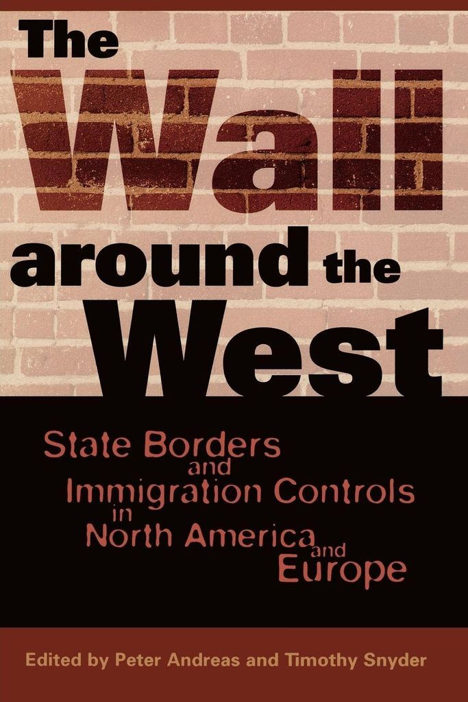 The Wall Around the West: State Borders and Immigration ... Book