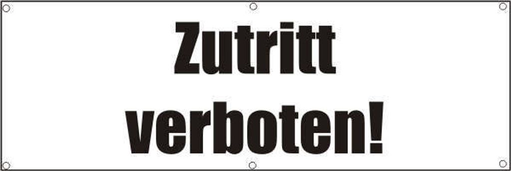 Werbeplane / Gerüstplane - p053 - Zutritt verboten - NEU - 300 cm x 100 cm - für Baustelle, Garten, Zaun oder Veranstaltung