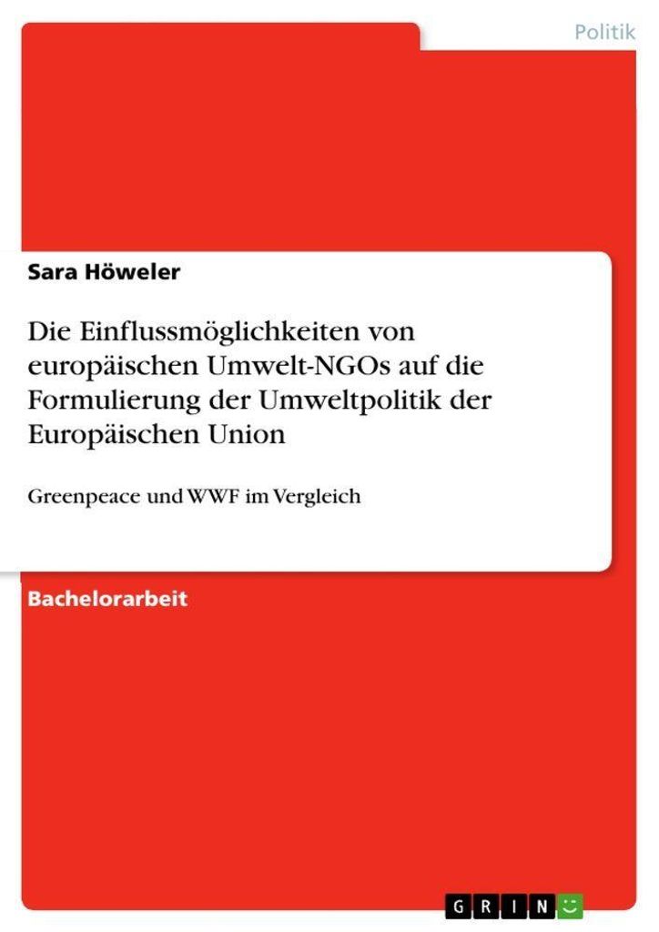 Die Einflussmöglichkeiten von europäischen Umwelt-NGOs auf die Formulierung der Umweltpolitik der Europäischen Union