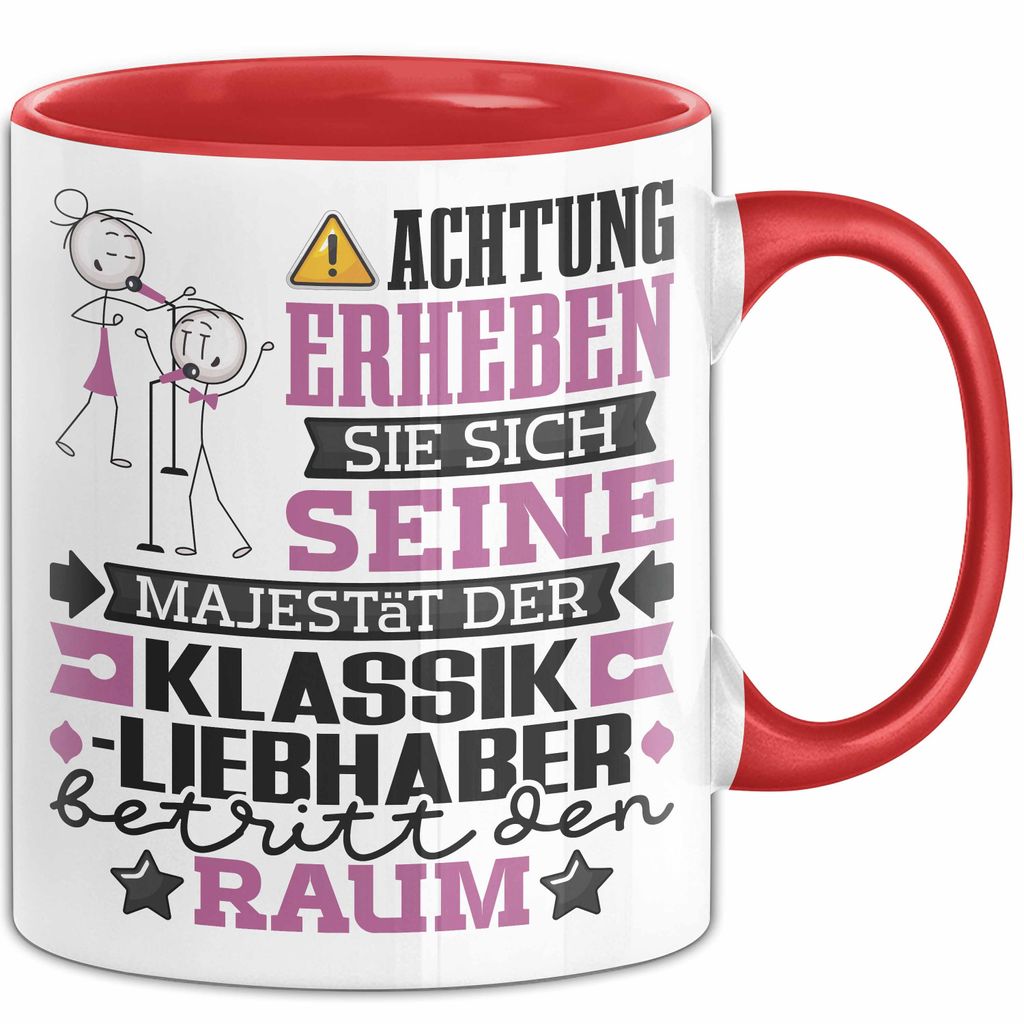 Klassikliebhaber Geschenk Tasse Lustiger Spruch Erheben Sie Sich Der Klassikliebhaber Betritt den Raum (Rot)