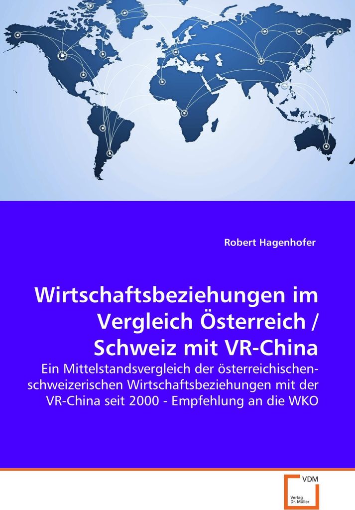 Wirtschaftsbeziehungen im Vergleich Österreich / Schweiz mit VR-China
