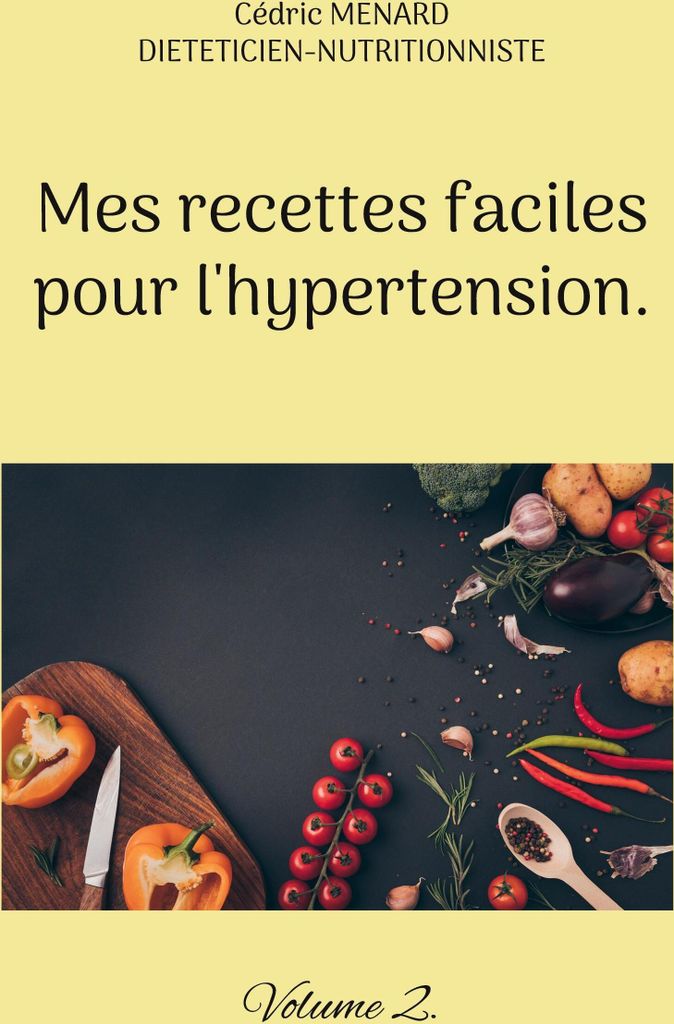 Mes recettes faciles pour l'hypertension.