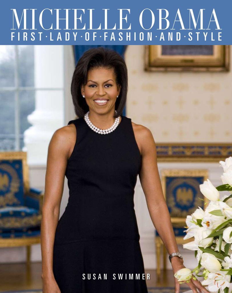 Michelle Obama. First Lady of Fashion and Style | Susan Swimmer