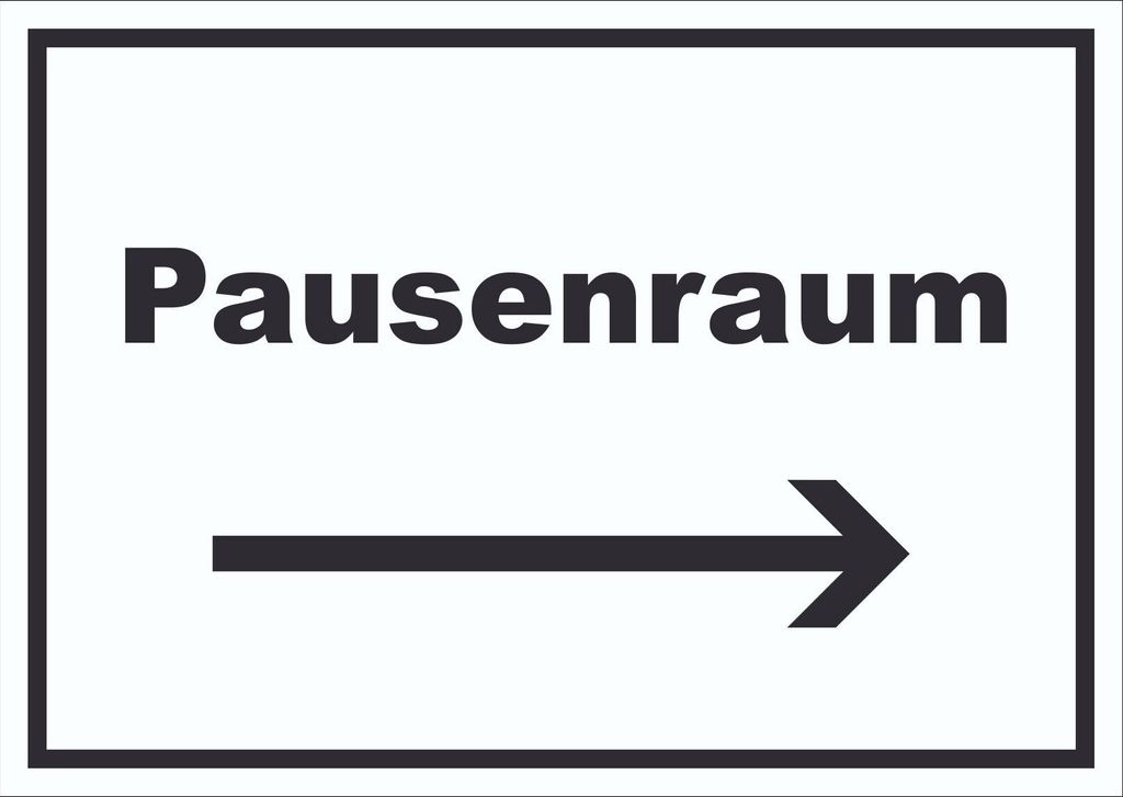 Pausenraum Schild mit Text Richtungspfeil rechts Pause Mittagspause waagerecht A2 Rückseite selbstklebend