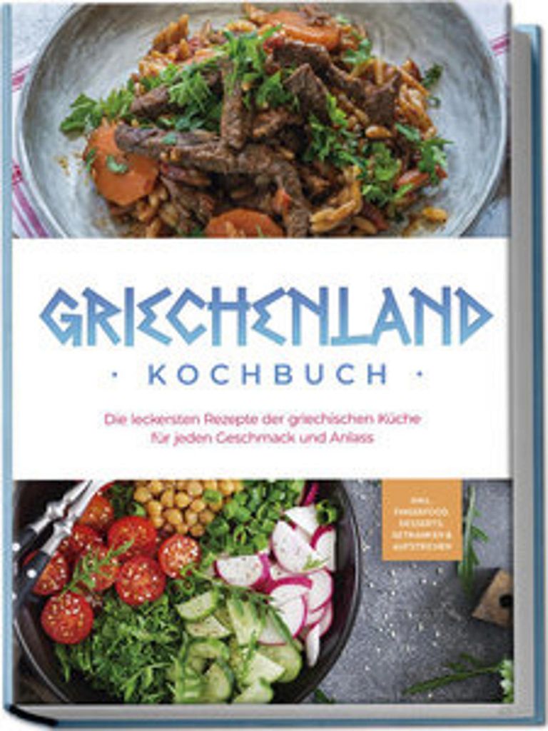Griechenland Kochbuch: Die leckersten Rezepte der Produktbild 