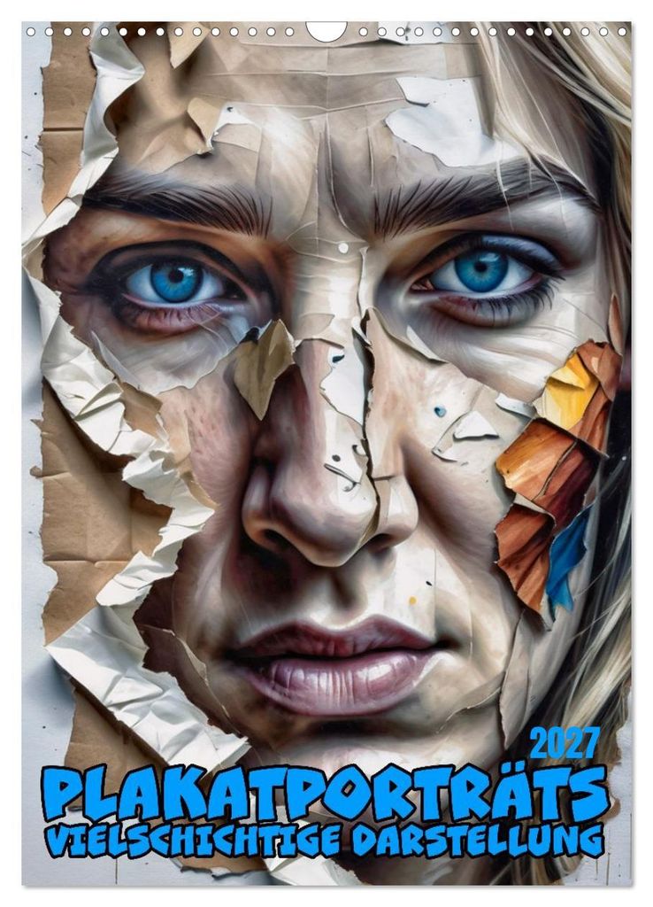 Plakatporträts, vielschichtige Darstellung (Wandkalender 2027 DIN A3 hoch), CALVENDO Monatskalender