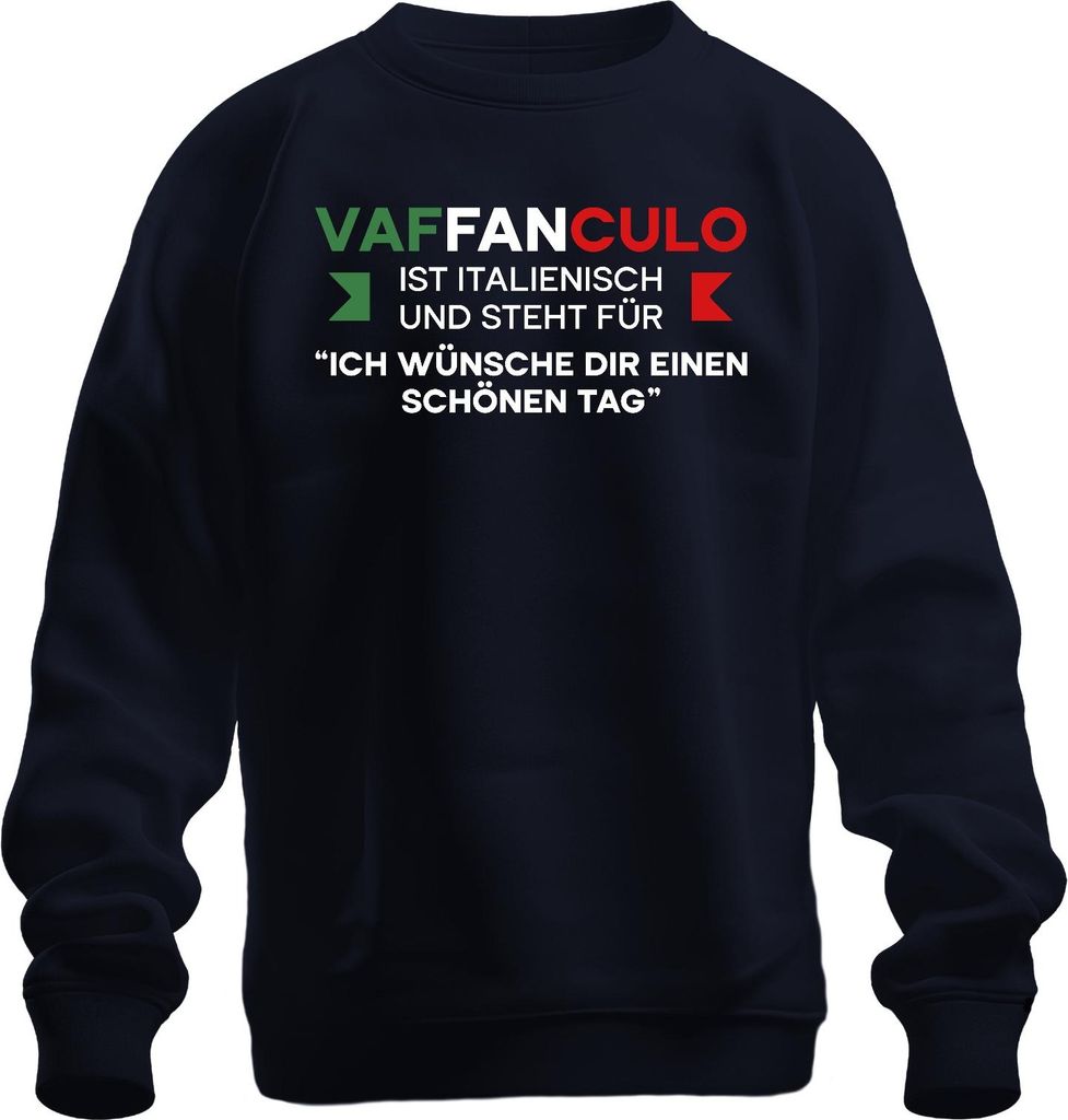 Vaffanculo Ich wünsch dir schönen Tag frech italienisch Geschenk Uni Sweatshirt Pullover, Navy, 3XL