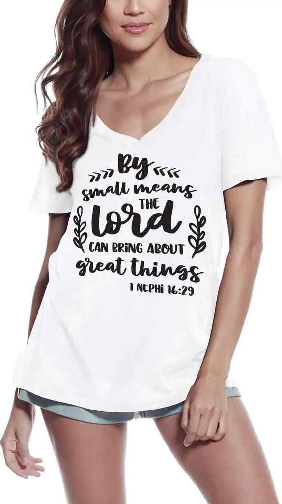 Damen Grafik T-Shirt V-Ausschnitt Mit kleinen Mitteln kann der Herr große Dinge bewirken – By Small Means The Lord Can Bring About Great Things