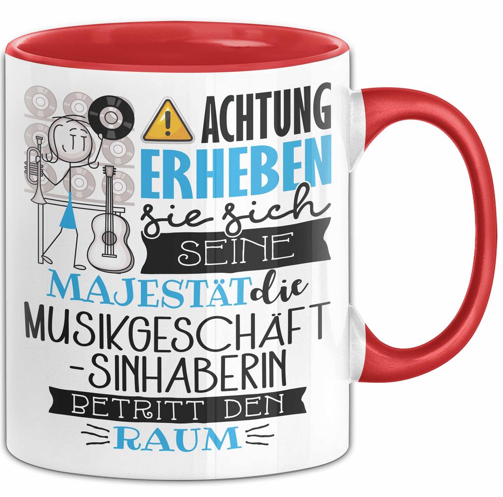 Musikgeschäftsinhaberin Tasse Geschenk Lustiger Spruch Bitte Erheben Sie Sich Seine Majestät Die Musikgeschäftsinhaberin Betritt Den Raum (Rot)