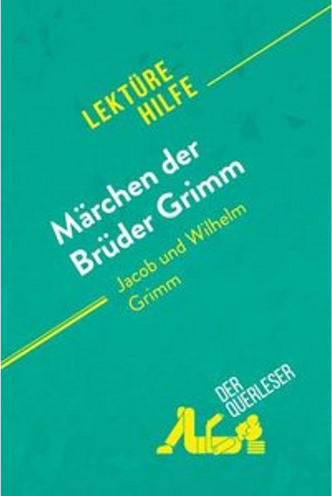 Märchen der Brüder Grimm von Jacob und Wilhelm Grimm (Lektürehilfe)