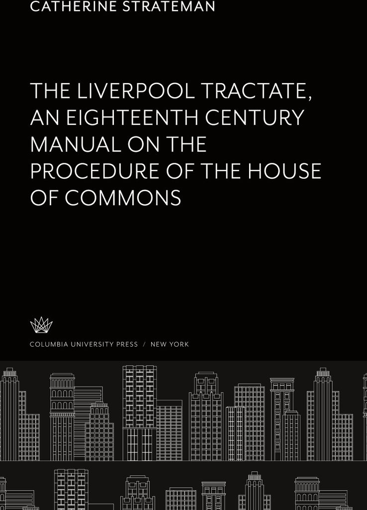 The Liverpool Tractate an Eighteenth Century Manual on the Procedure of the House of Commons