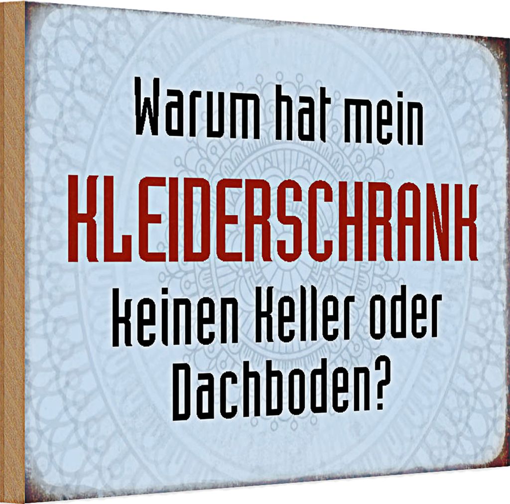 Holzschild Spruch 30x20cm warum hat mein Kleiderschrank