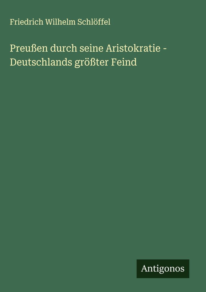 Preußen durch seine Aristokratie - Deutschlands größter Feind