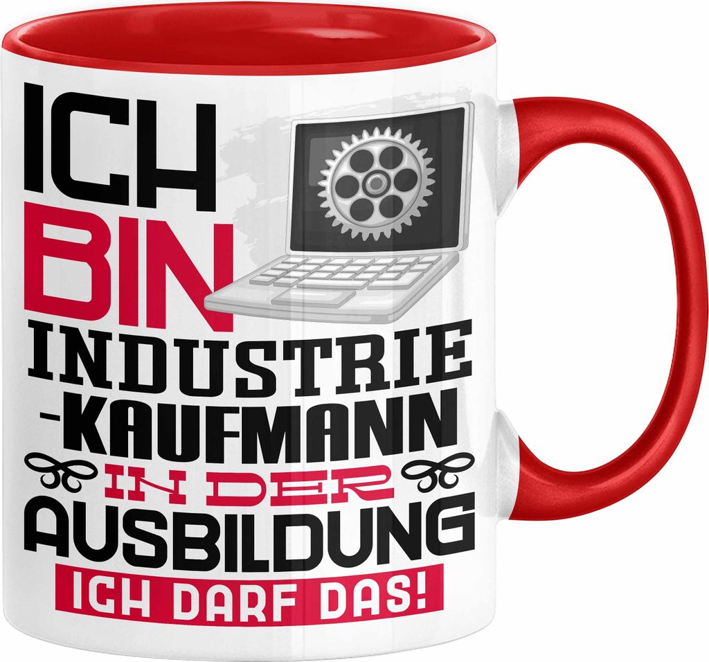 Industriekaufmann Ausbildung Tasse Geschenk Ich Bin Industriekaufmann In Der Ausbildung Ich Darf Das Geschenkidee Spruch (Rot)