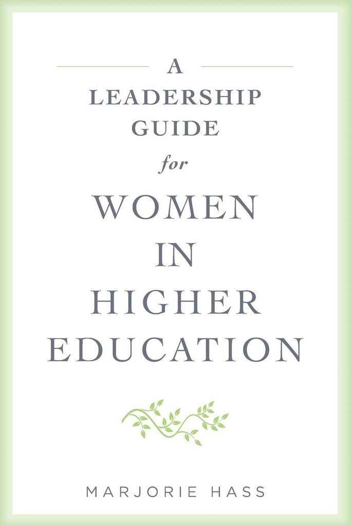 A Leadership Guide for Women in Higher Education