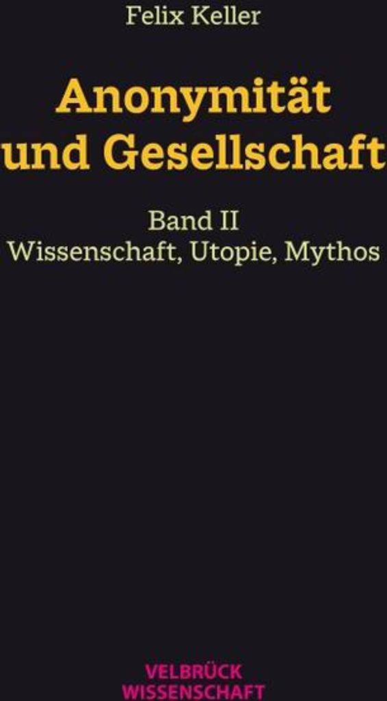 Anonymität und Gesellschaft Bd. II