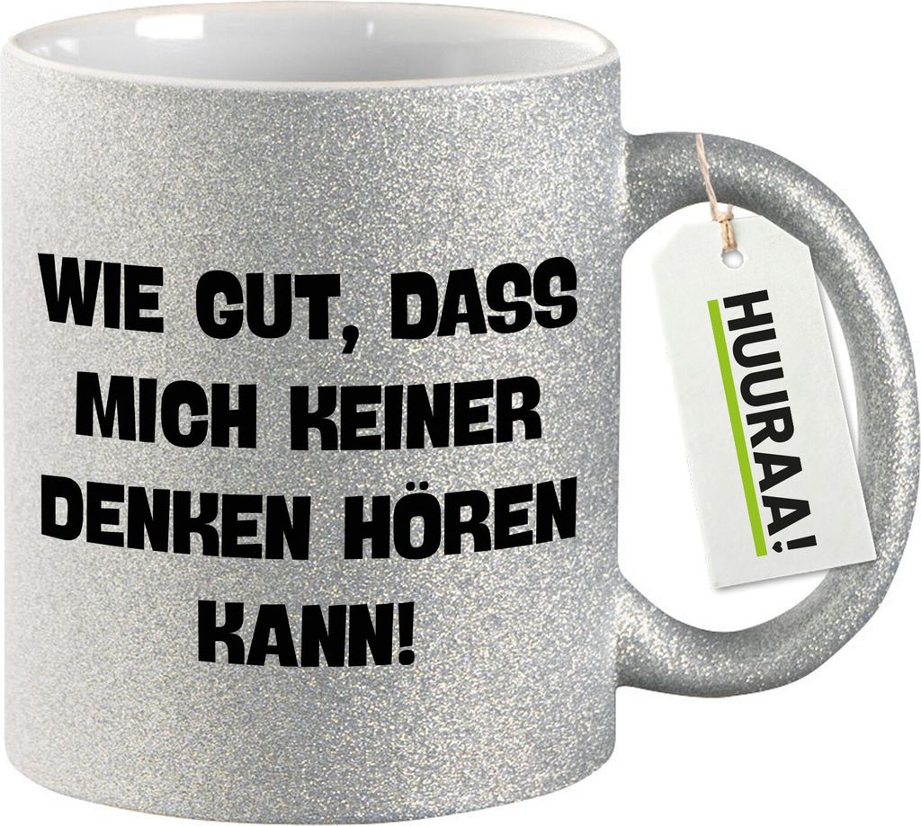 Huuraa Glitzertasse Gut das mich keiner denken hört 330ml Silber Keramik Kaffeebecher Geschenkidee
