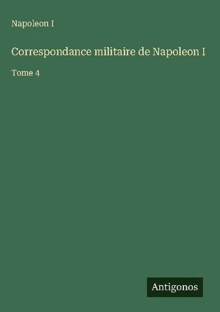 Correspondance militaire de Napoleon I