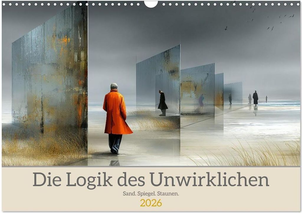 Die Logik des Unwirklichen (Wandkalender 2026 DIN A3 quer), CALVENDO Monatskalender