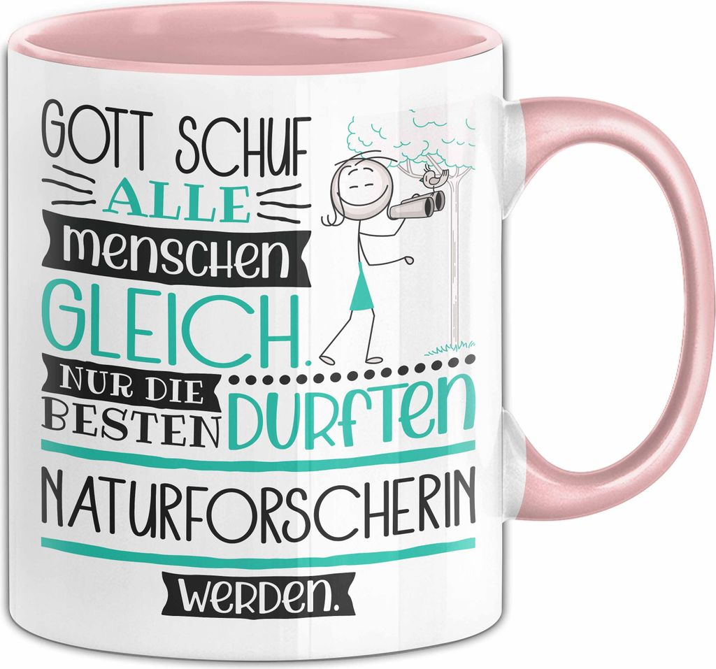 Naturforscherin Geschenk Becher Tasse Gott Schuf Alle Menschen Gleich Nur Die Besten Durfeten Naturforscherin Werden Geschenkidee Lustig (Rosa)