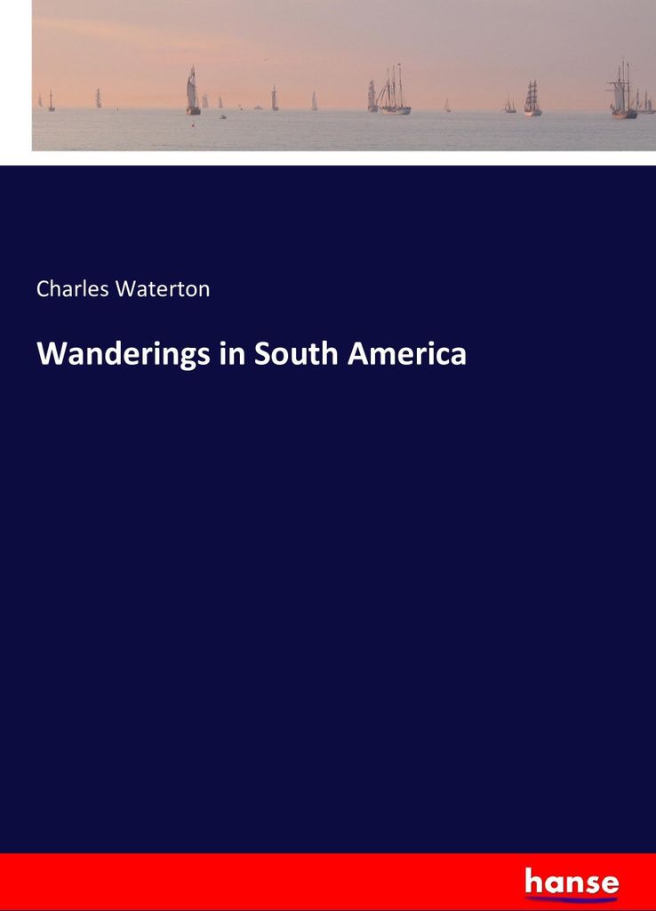 Wanderings in South America