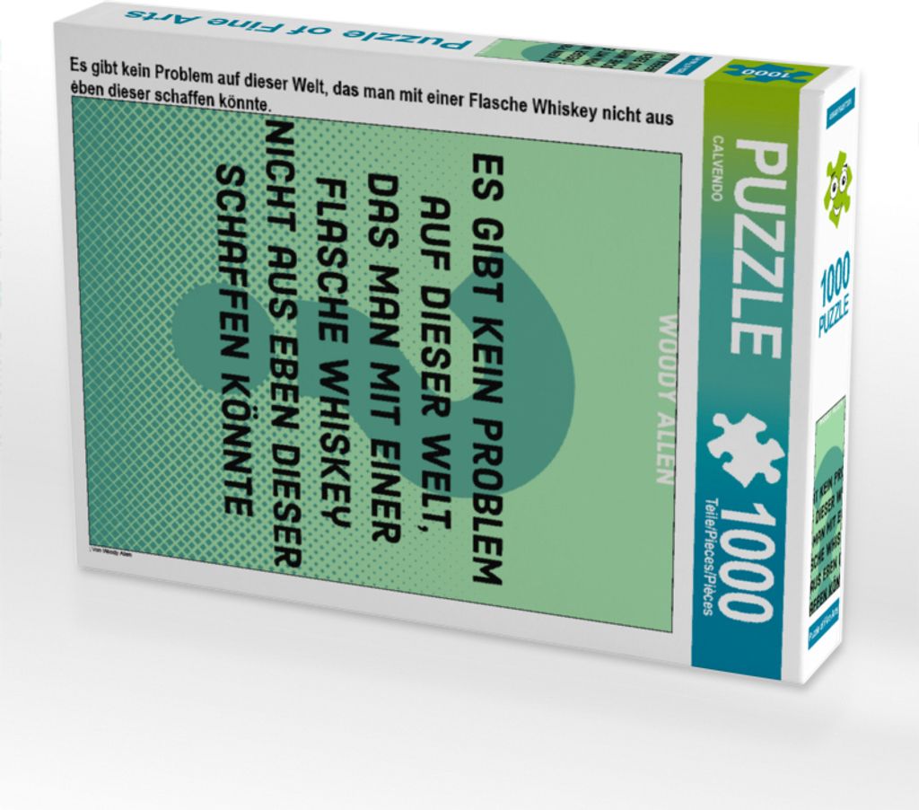 CALVENDO Puzzle Es gibt kein Problem auf dieser Welt, das man mit einer Flasche Whiskey nicht aus eben dieser schaffen könnte. 1000 Teile Puzzle hoch