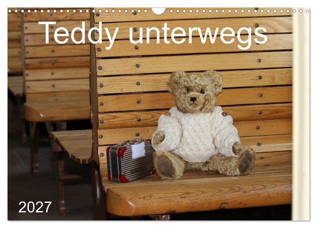 Teddy unterwegs (Wandkalender 2027 DIN A3 quer), CALVENDO Monatskalender